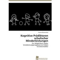 Kognitive Prädiktoren schulischer Minderleistungen von Südwestdeutscher Verlag für Hochschulschriften