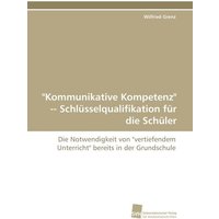 'Kommunikative Kompetenz' Schlüsselqualifikation für die Schüler von Südwestdeutscher Verlag für Hochschulschriften
