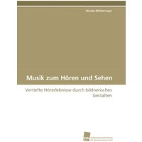 Mittermayr, N: Musik zum Hören und Sehen von Südwestdeutscher Verlag für Hochschulschriften