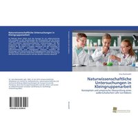 Naturwissenschaftliche Untersuchungen in Kleingruppenarbeit von Südwestdeutscher Verlag für Hochschulschriften