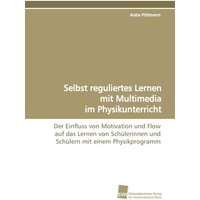 Selbst reguliertes Lernen mit Multimedia im Physikunterricht von Südwestdeutscher Verlag für Hochschulschriften