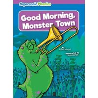 Good Morning, Monster Town von Supersonic Phonics