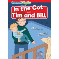 In the Cot & Tim and Bill von Supersonic Phonics