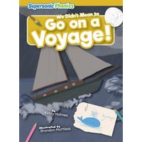 We Didn't Mean to Go on a Voyage! von Supersonic Phonics