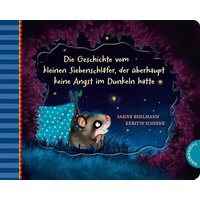 THIENEMANN 45992 Bohlmann, Der kleine Siebenschläfer - Die Geschichte vom kleinen Siebenschläfer, der überhaupt keine Angst im Dunkeln hatte von THIENEMANN