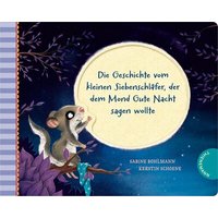 THIENEMANN 46014 Bohlmann, Der kleine Siebenschläfer - Die Geschichte vom kleinen Siebenschläfer, der dem Mond Gute Nacht sagen wollte THIENEMANN 46014 Bohlmann, Der kleine Siebenschläfer - Die Geschichte vom kleinen Siebenschläfer, der dem Mond Gute Nacht sagen wollte von THIENEMANN