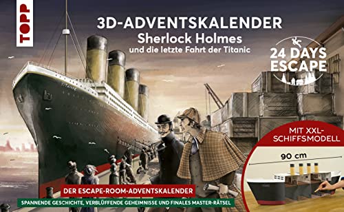 24 DAYS ESCAPE 3D-Adventskalender – Sherlock Holmes und die letzte Fahrt der Titanic: Mit XXL-Rätselschiff sowie 24 spannenden Rätseln, mysteriösen Gegenständen und digitalen Extras von TOPP