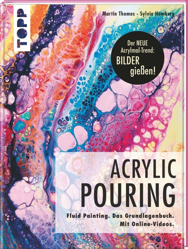 TOPP Acryl Handbuch: Acrylic Pouring von TOPP