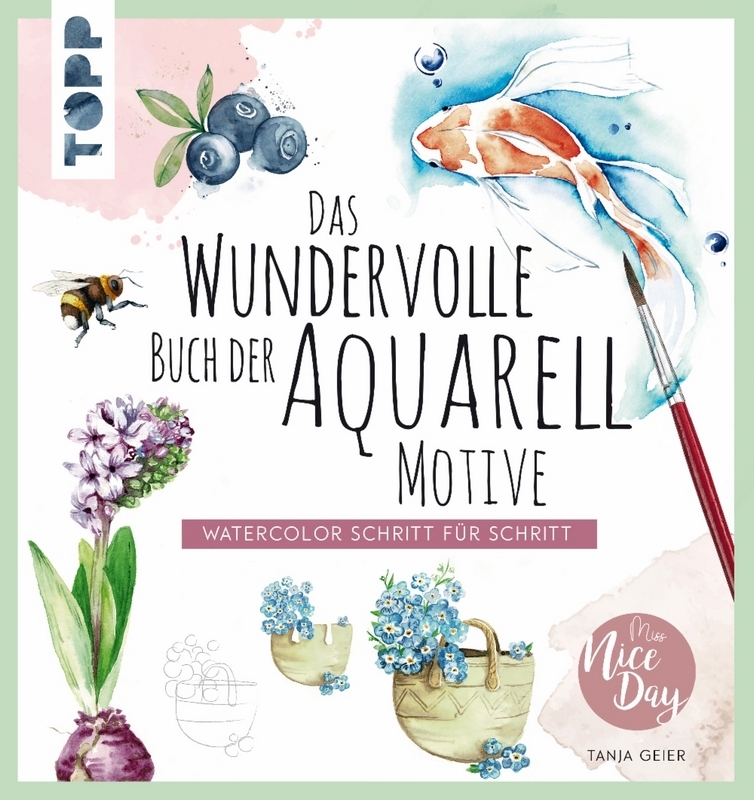 TOPP Kreativbuch: Das wundervolle Buch der Aquarell - Motive TOPP Kreativbuch: Das wundervolle Buch der Aquarell - Motive von TOPP