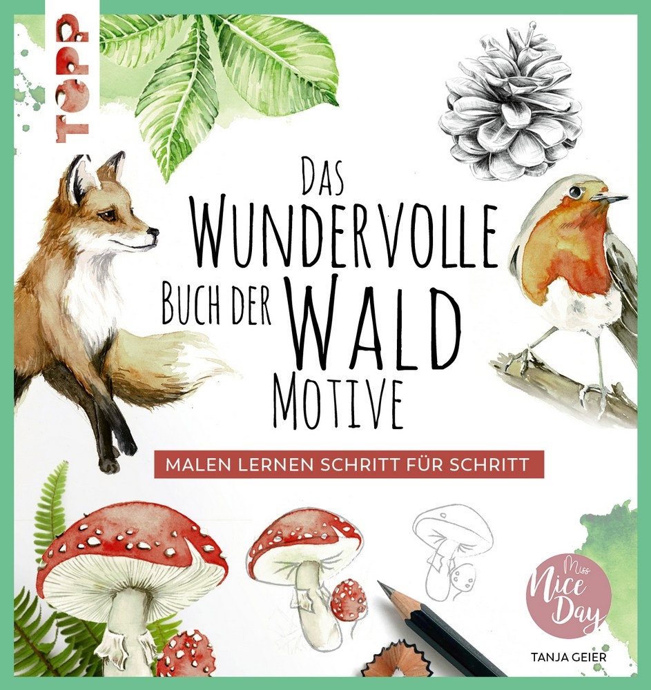 TOPP Kreativbuch: Das wundervolle Buch der Waldmotive - Malen lernen Schritt für Schritt von TOPP