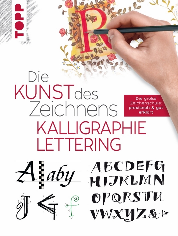 TOPP Kreativbuch: Die Kunst des Zeichnens Kalligraphie & Lettering TOPP Kreativbuch: Die Kunst des Zeichnens Kalligraphie & Lettering von TOPP