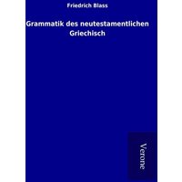 Grammatik des neutestamentlichen Griechisch von TP Verone Publishing