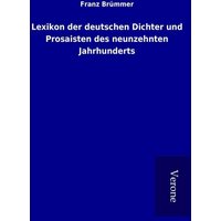 Lexikon der deutschen Dichter und Prosaisten des neunzehnten Jahrhunderts von TP Verone Publishing