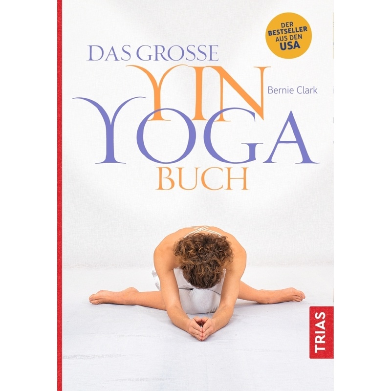 Das große Yin-Yoga-Buch von TRIAS