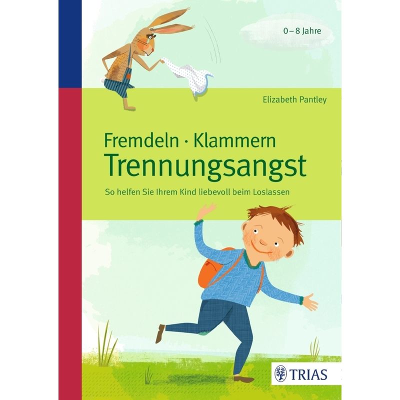 Fremdeln - Klammern - Trennungsangst von TRIAS