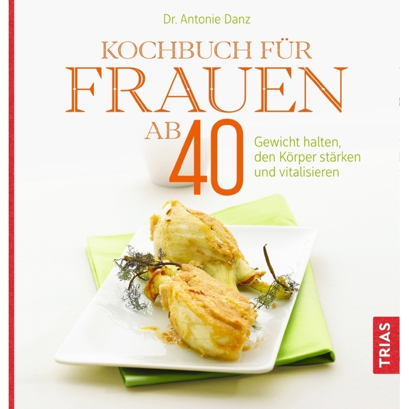 Kochbuch für Frauen ab 40 von TRIAS