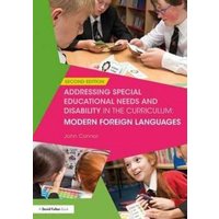 Addressing Special Educational Needs and Disability in the Curriculum: Modern Foreign Languages von Taylor and Francis