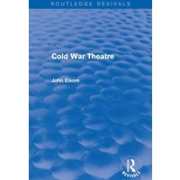 Cold War Theatre (Routledge Revivals) von Taylor and Francis