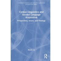 Corpus Linguistics and Second Language Acquisition von Taylor and Francis