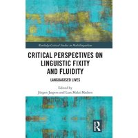 Critical Perspectives on Linguistic Fixity and Fluidity von Taylor and Francis