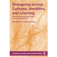 Dialoguing across Cultures, Identities, and Learning von Taylor and Francis
