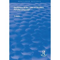 Dictionary of the Jatki or Western Panjábi Language von Taylor and Francis