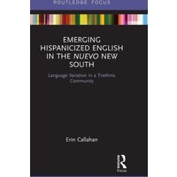 Emerging Hispanicized English in the Nuevo New South von Taylor and Francis