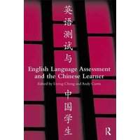 English Language Assessment and the Chinese Learner von Taylor and Francis