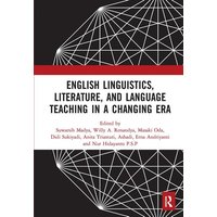 English Linguistics, Literature, and Language Teaching in a Changing Era von Taylor and Francis
