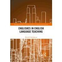 Englishes in English Language Teaching von Taylor and Francis