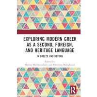 Exploring Modern Greek as a Second, Foreign, and Heritage Language von Taylor and Francis