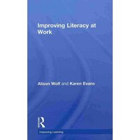 Improving Literacy at Work von Taylor and Francis