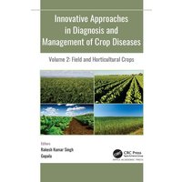 Innovative Approaches in Diagnosis and Management of Crop Diseases von Taylor and Francis