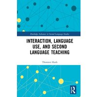 Interaction, Language Use, and Second Language Teaching von Taylor and Francis