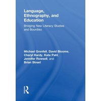 Language, Ethnography, and Education von Taylor and Francis