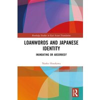 Loanwords and Japanese Identity von Taylor and Francis