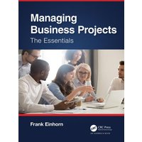 Managing Business Projects von Taylor and Francis