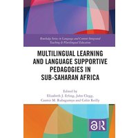 Multilingual Learning and Language Supportive Pedagogies in Sub-Saharan Africa von Taylor and Francis