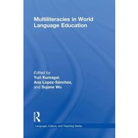 Multiliteracies in World Language Education von Taylor and Francis
