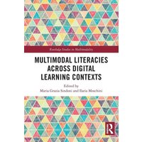 Multimodal Literacies Across Digital Learning Contexts von Taylor and Francis