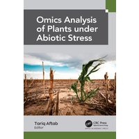 Omics Analysis of Plants under Abiotic Stress von Taylor and Francis