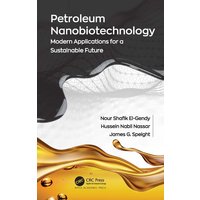 Petroleum Nanobiotechnology von Taylor and Francis