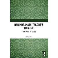 Rabindranath Tagore's Theatre von Taylor and Francis