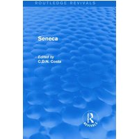 Seneca (Routledge Revivals) von Taylor and Francis