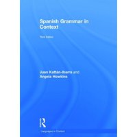 Spanish Grammar in Context von Taylor and Francis