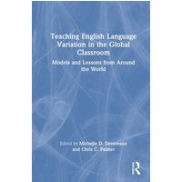 Teaching English Language Variation in the Global Classroom von Taylor and Francis
