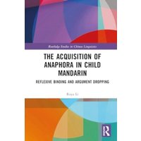 The Acquisition of Anaphora in Child Mandarin von Taylor and Francis