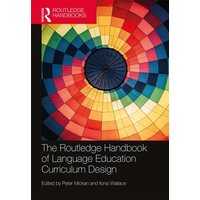 The Routledge Handbook of Language Education Curriculum Design von Taylor and Francis