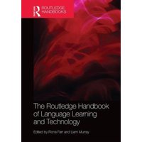 The Routledge Handbook of Language Learning and Technology von Taylor and Francis