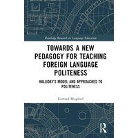 Towards a New Pedagogy for Teaching Foreign Language Politeness von Taylor and Francis